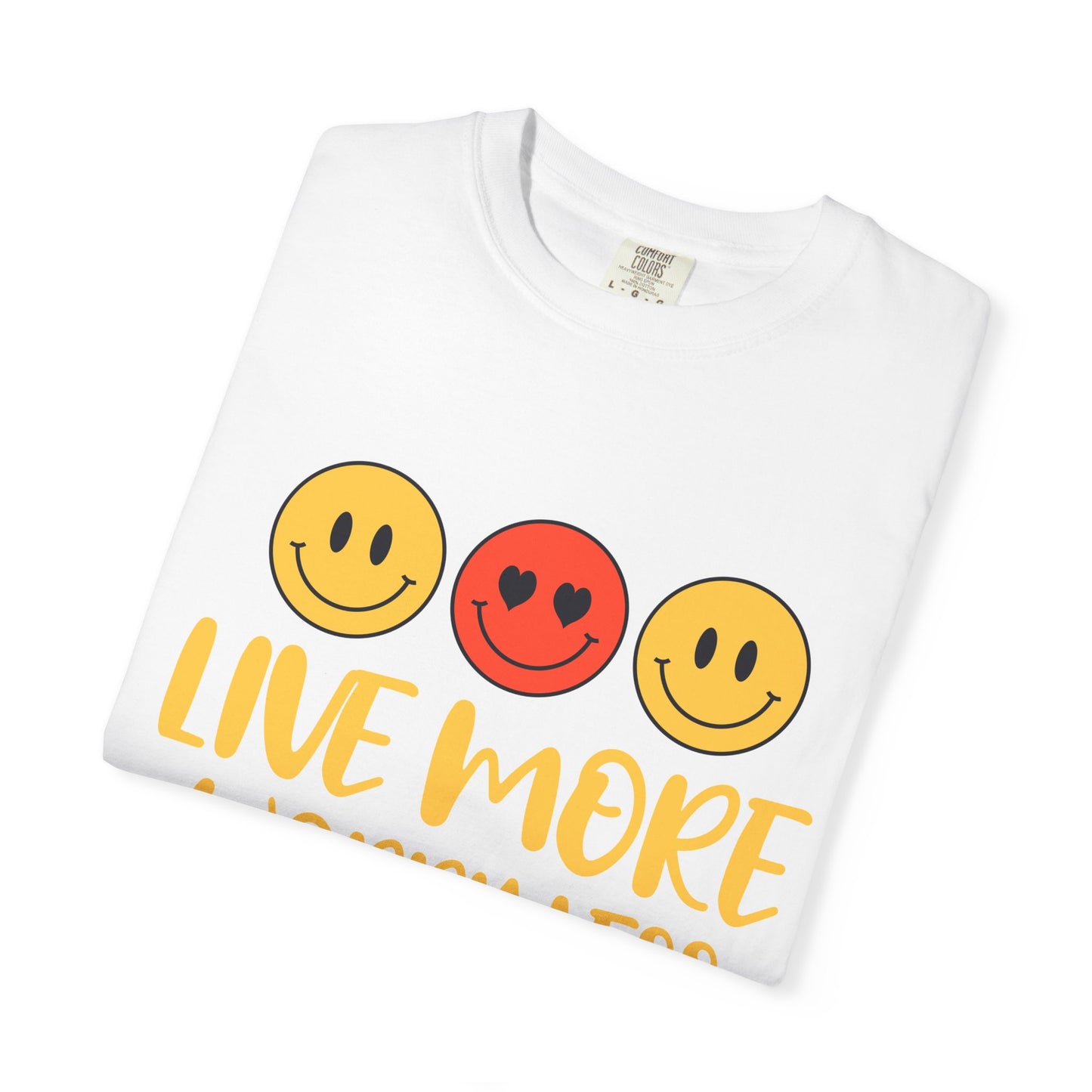 Live More Worry Less Unisex Garment-Dyed T-shirt