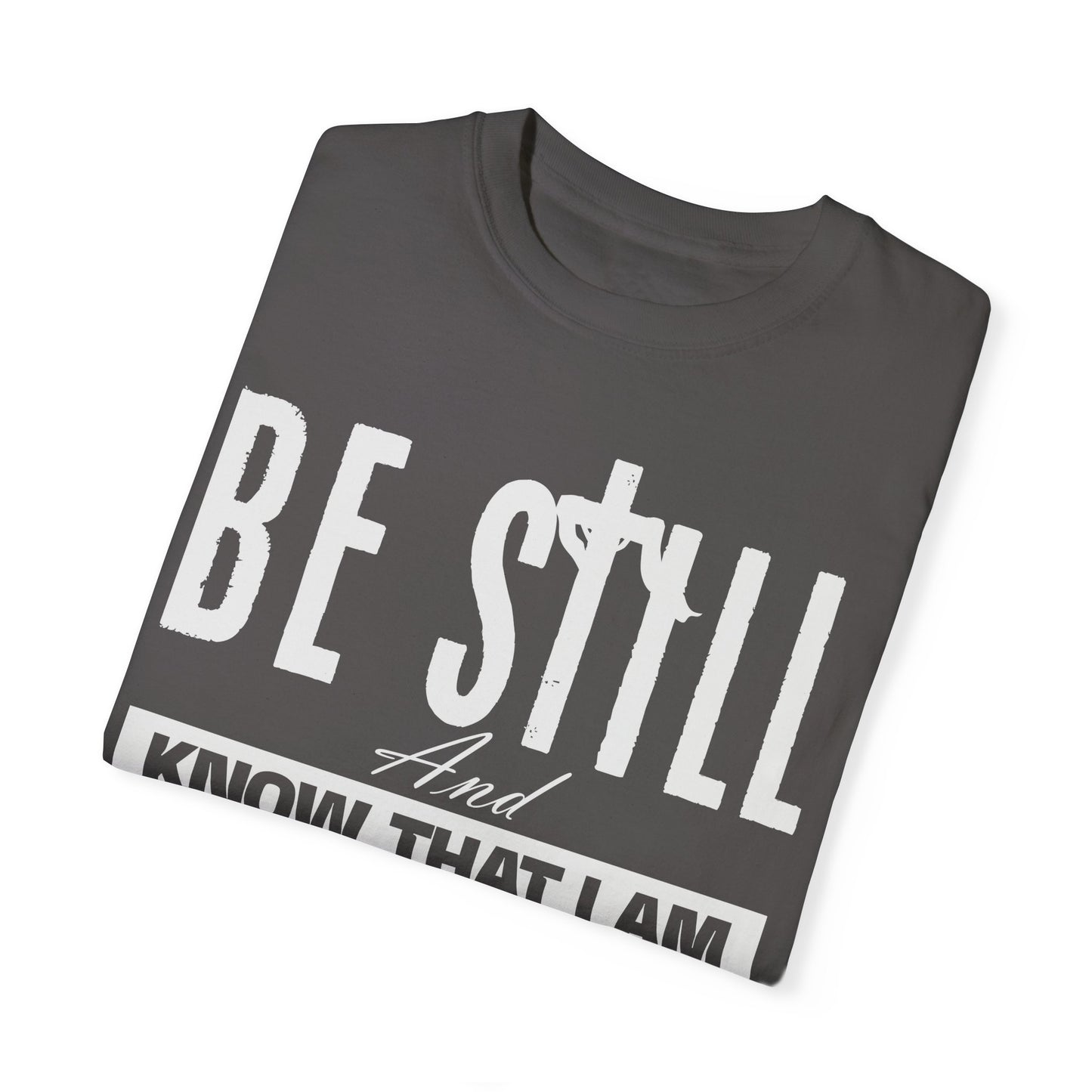 Faithful Reminder Unisex T-shirt - Be Still And Know That I Am God - Black