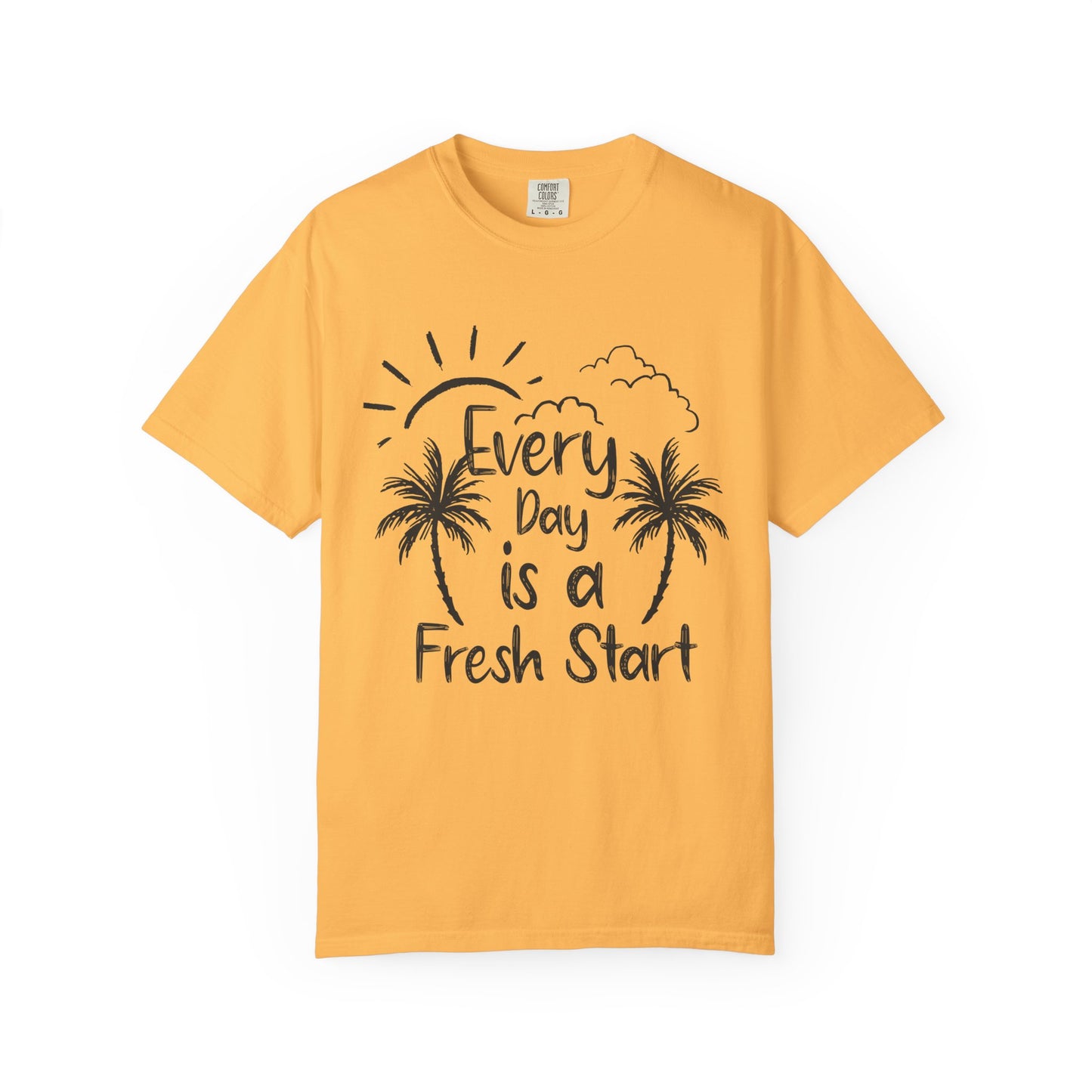 Every Day is a Fresh Start Unisex Garment-Dyed T-shirt
