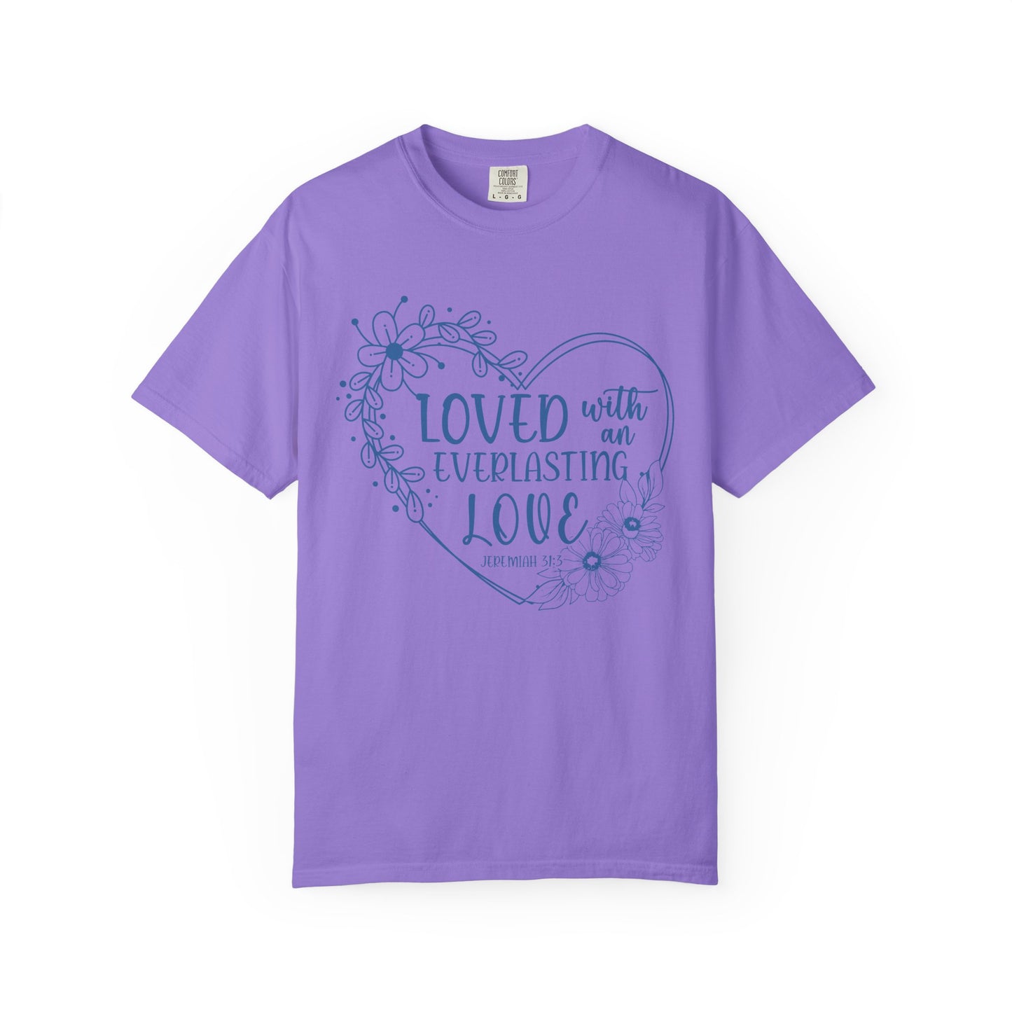 Loved with Everlasting Love T-Shirt for Faith and Love Celebrations