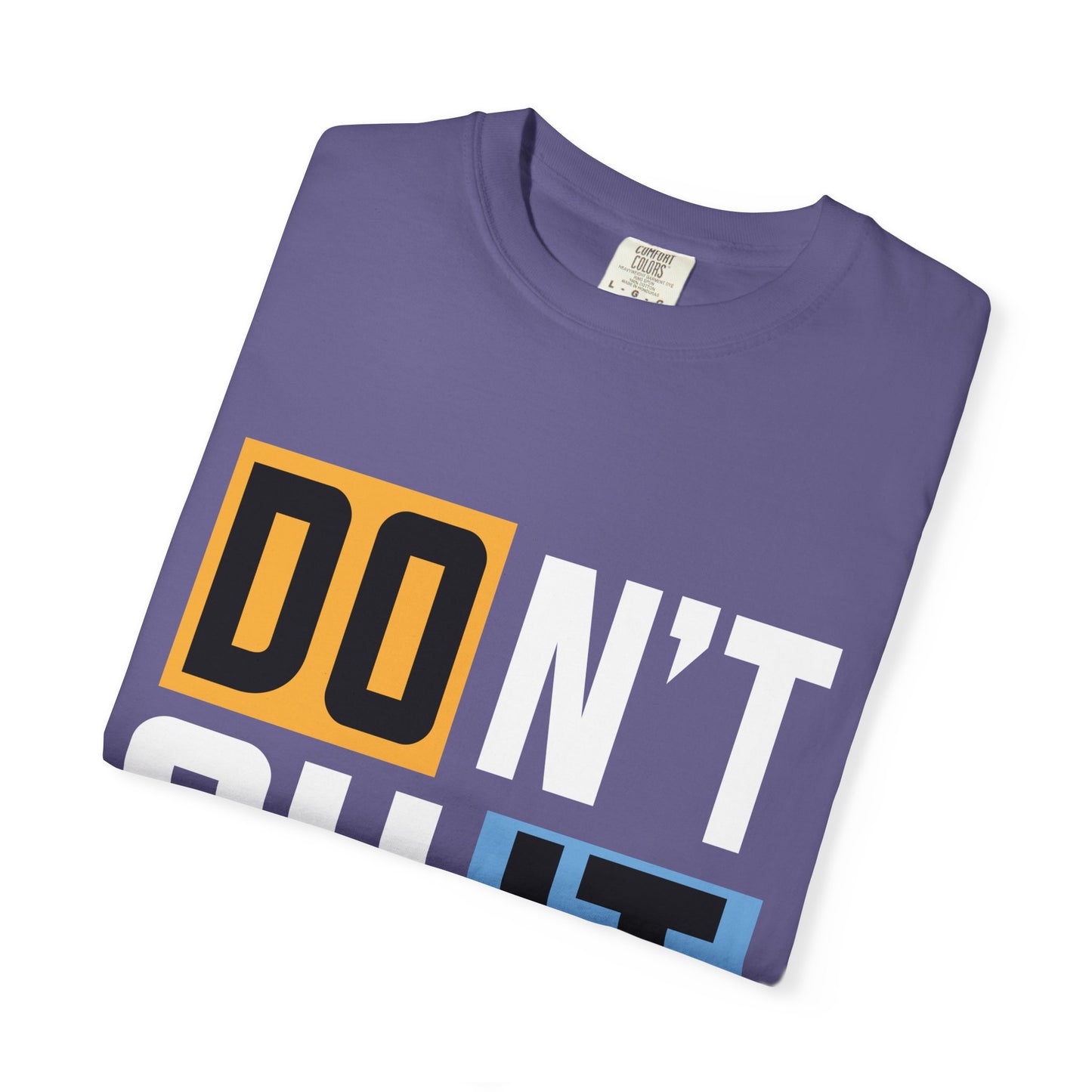 Motivational Unisex Garment-Dyed T-Shirt - 'Don't Quit, Do It' Inspirational Tee